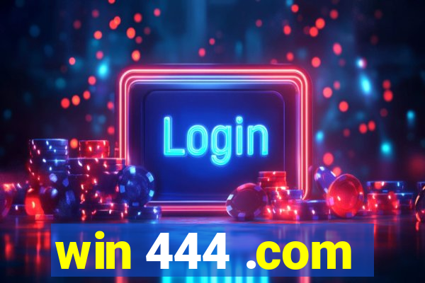 win 444 .com